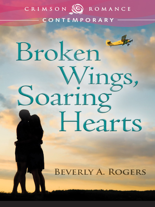 Title details for Broken Wings, Soaring Hearts by Beverly A. Rogers - Available